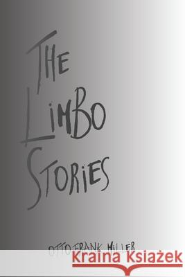 The Limbo Stories Otto Frank Miller 9780578709161 Big Water Press - książka