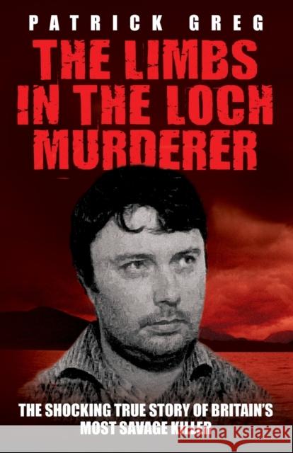 The Limbs in the Loch Murderer Greg, Patrick 9781843582847  - książka