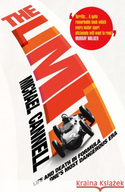 The Limit: Life and Death in Formula One's Most Dangerous Era Michael (Author) Cannell 9781848872240  - książka