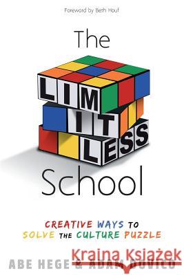 The Limitless School: Creative Ways to Solve the Culture Puzzle Abe Hege, Dovico Adam 9781946444509 Dave Burgess Consulting, Inc. - książka