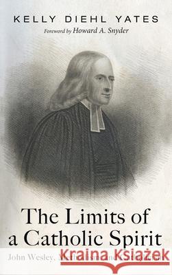 The Limits of a Catholic Spirit Kelly Diehl Yates Howard A. Snyder 9781725269484 Pickwick Publications - książka