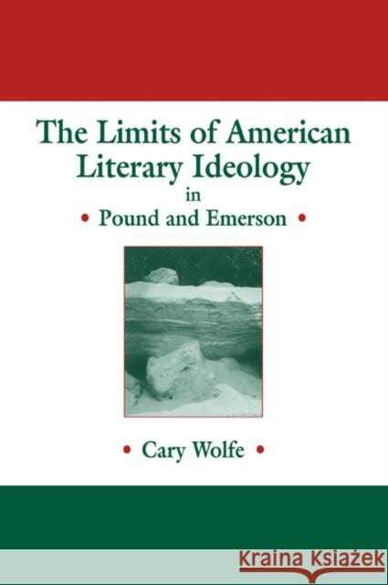 The Limits of American Literary Ideology in Pound and Emerson Cary Wolfe 9780521107327 Cambridge University Press - książka