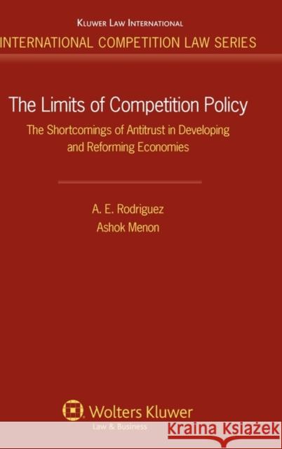 The Limits of Competition Policy. the Shortcomings of Antitrust in Developing and Reforming Economies Rodriguez, Armando 9789041131775 Kluwer Law International - książka