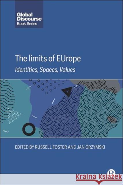 The Limits of Europe: Identities, Spaces, Values  9781529221794 Bristol University Press - książka