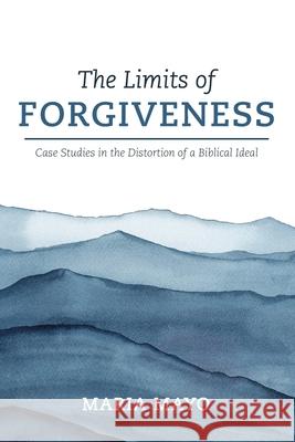 The Limits of Forgiveness Maria Mayo 9781666703559 Wipf & Stock Publishers - książka