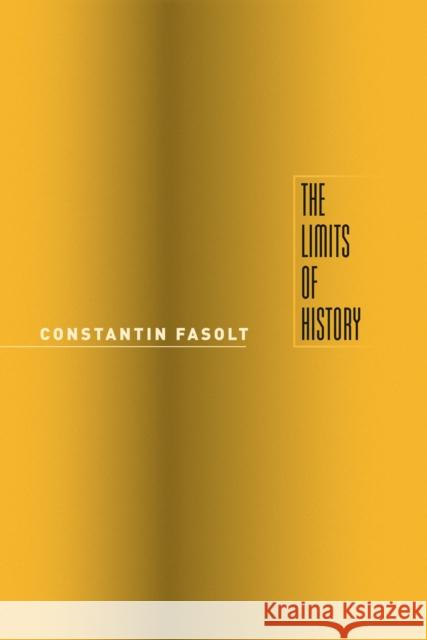 The Limits of History Constantin Fasolt 9780226101248 University of Chicago Press - książka