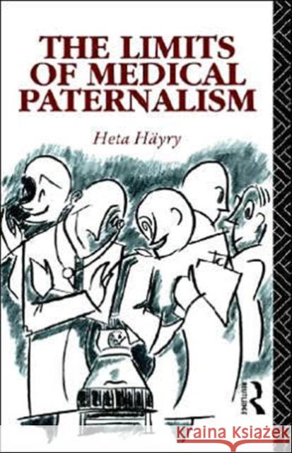 The Limits of Medical Paternalism Heta Hayry Hyry Heta 9780415063203 Routledge - książka