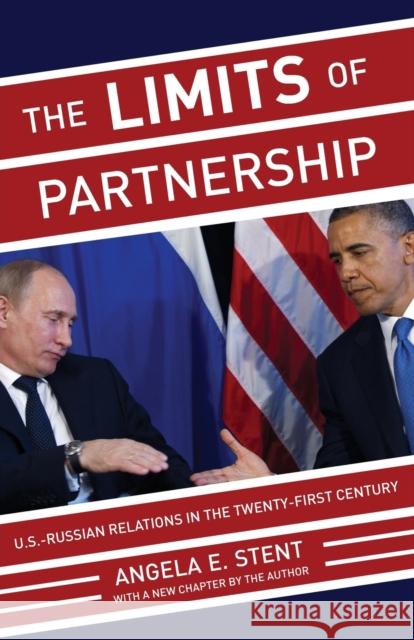 The Limits of Partnership: U.S.-Russian Relations in the Twenty-First Century - Updated Edition Stent, Angela E. 9780691165868 John Wiley & Sons - książka