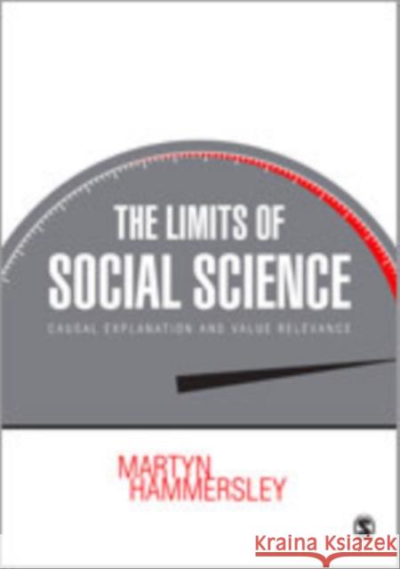 The Limits of Social Science: Causal Explanation and Value Relevance Hammersley, Martyn 9781446287491 Sage Publications (CA) - książka