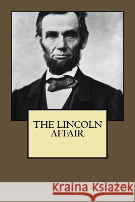 The Lincoln Affair Michael Gerhardt 9781987761696 Createspace Independent Publishing Platform - książka