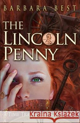 The Lincoln Penny: A Time Travel Series, Book 1 Barbara Best 9781508631712 Createspace - książka