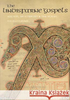 the lindisfarne gospels: society, spirituality and the scribe  Michelle P. Brown 9780802085979 University of Toronto Press - książka