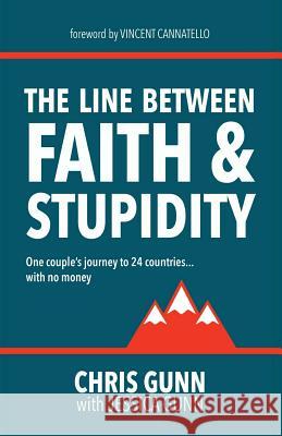 The Line Between Faith & Stupidity Chris Gunn Jessica Gunn 9781542915373 Createspace Independent Publishing Platform - książka