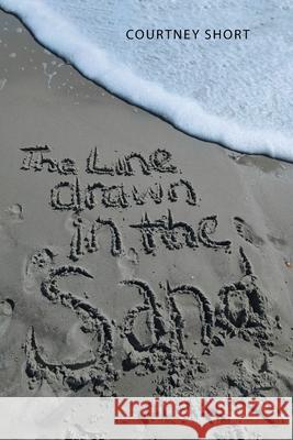 The Line Drawn in the Sand... Courtney Short 9781664220355 WestBow Press - książka