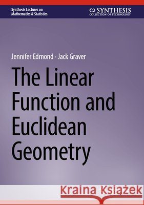 The Linear Function and Euclidean Geometry Jennifer J. Edmond Jack E. Graver 9783032227119 Springer - książka