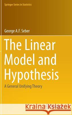 The Linear Model and Hypothesis: A General Unifying Theory Seber, George 9783319219295 Springer - książka