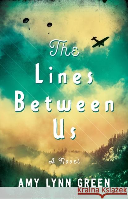 The Lines Between Us Amy Lynn Green 9780764237171 Bethany House Publishers - książka
