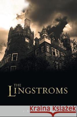 The Lingstroms J R Gonzalez 9781543438925 Xlibris - książka