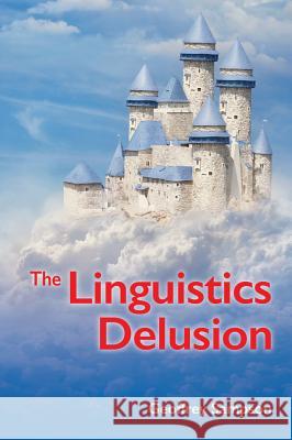 The Linguistics Delusion Geoffrey Sampson 9781781795781 Equinox Publishing (Indonesia) - książka