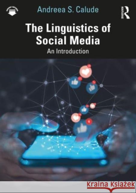 The Linguistics of Social Media: An Introduction Andreea S. Calude 9781032330945 Routledge - książka