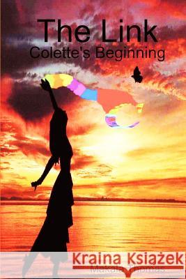 The Link: Colette's Beginning Makala Thomas 9780955990908 Thomas Incorporated - książka