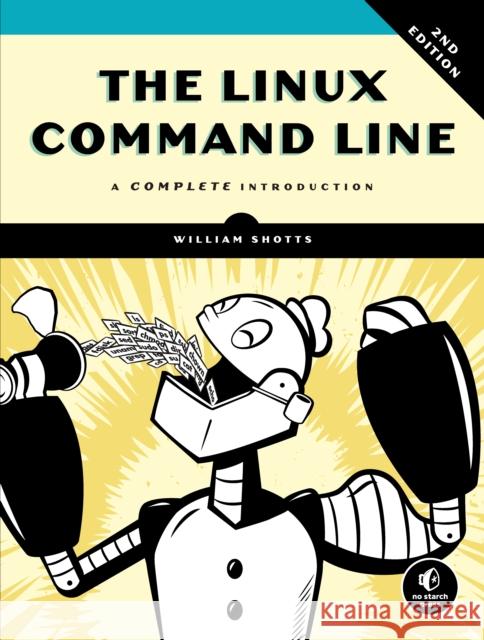 The Linux Command Line, 2nd Edition: A Complete Introduction Shotts, William 9781593279523 No Starch Press,US - książka