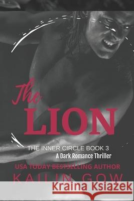 The Lion: A Dark Romance Thriller Kailin Gow 9798450891262 Independently Published - książka