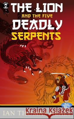 The Lion and the Five Deadly Serpents Ian Thomas Healy Jeff Hebert Jenn Zuko Boughn 9780692543696 Local Hero Press - książka