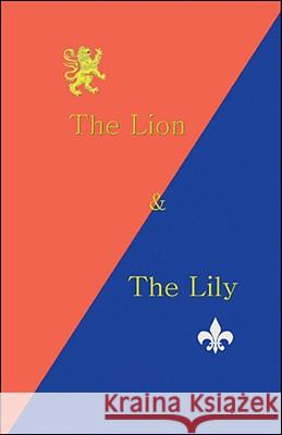 The Lion and the Lily Peter Landry 9781425154509 Trafford Publishing - książka