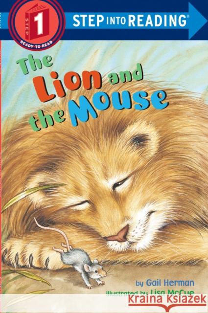 The Lion and the Mouse Gail Herman Aesop                                    Lisa McCue 9780679886747 Random House Books for Young Readers - książka