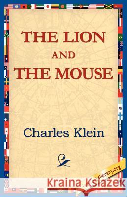 The Lion and the Mouse Charles Klein 9781421811178 1st World Library - książka