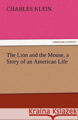 The Lion and the Mouse, a Story of an American Life  9783842427785 tredition GmbH - książka