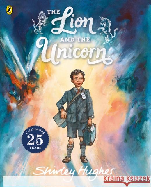 The Lion And The Unicorn Shirley Hughes 9780099256083 Penguin Random House Children's UK - książka