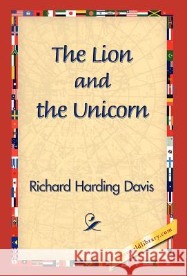 The Lion and the Unicorn Richard Harding Davis 9781421830056 1st World Library - książka