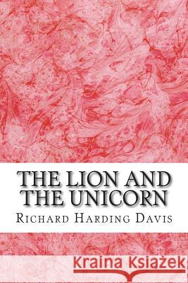 The Lion And The Unicorn: (Richard Harding Davis Classics Collection) Harding Davis, Richard 9781508699545 Createspace - książka