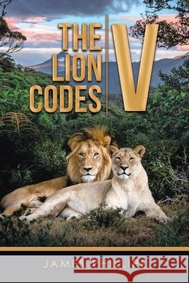 The Lion Codes V James Phillips 9781796097993 Xlibris Us - książka