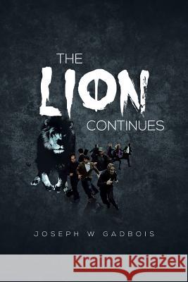 The Lion Continues Joseph W. Gadbois 9781483639505 Xlibris Corporation - książka