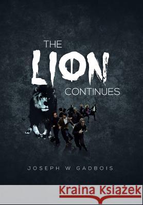 The Lion Continues Joseph W. Gadbois 9781483639512 Xlibris Corporation - książka