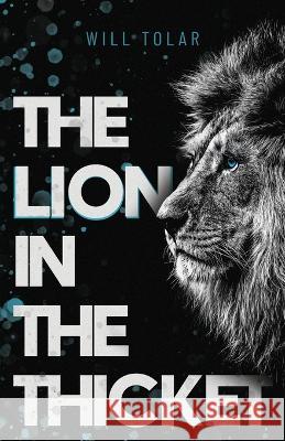 The Lion in the Thicket Will Tolar 9781632965653 Lucid Books - książka