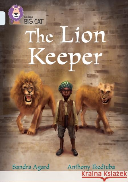 The Lion Keeper: Band 17/Diamond Sandra Agard 9780008478902 HarperCollins Publishers - książka