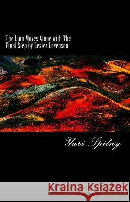 The Lion Moves Alone with The Final Step by Lester Levenson: Freedom Technique, Book II Sloan, Jill 9781536857825 Createspace Independent Publishing Platform - książka