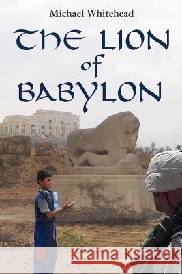 The Lion of Babylon Michael Whitehead 9781634902823 Booklocker.com - książka