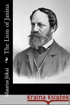 The Lion of Janina Maurus Jokai R. Nisbet Bain 9781542687041 Createspace Independent Publishing Platform - książka