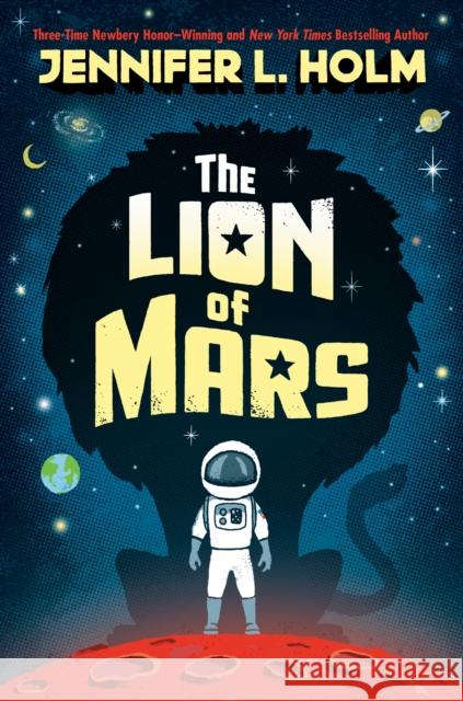 The Lion of Mars Jennifer L. Holm 9780593121818 Random House Books for Young Readers - książka