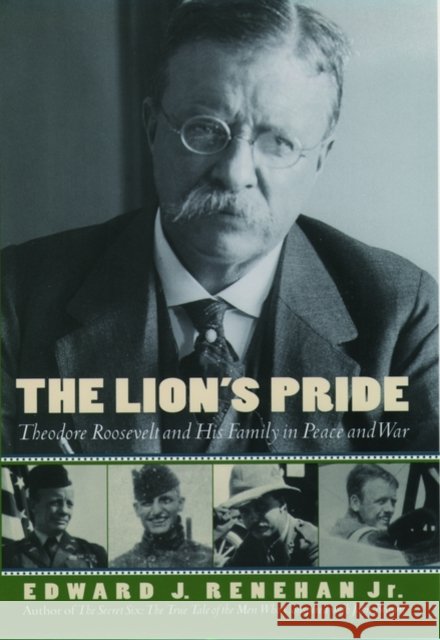 The Lion's Pride: Theodore Roosevelt and His Family in Peace and War Renehan, Edward J. 9780195127195 Oxford University Press - książka