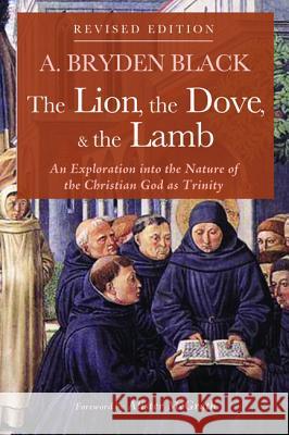 The Lion, the Dove, & the Lamb, Revised Edition Black, A. Bryden 9781532674761 Wipf & Stock Publishers - książka