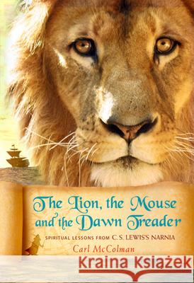 The Lion, the Mouse and the Dawn Treader Carl McColman 9781557258878 Paraclete Press (MA) - książka