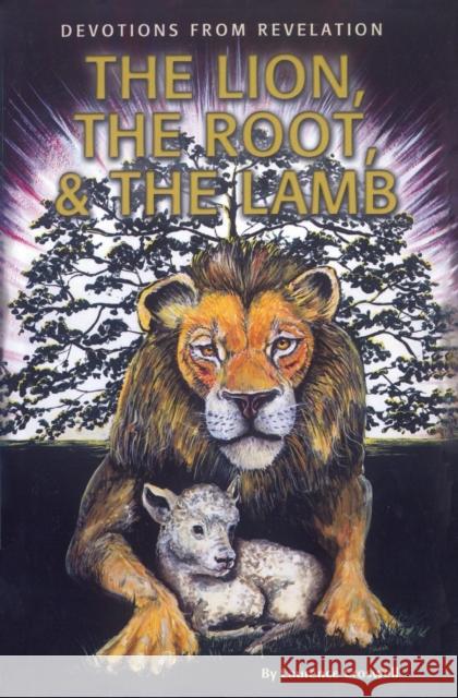 The Lion, The Root & The Lamb: Devotions From Revelation Croswell, Laurence 9781460009710 Essence Publishing (Canada) - książka