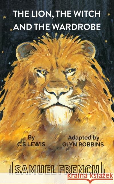 The Lion, the Witch and the Wardrobe Glyn Robbins C. S. Lewis 9780573050817 SAMUEL FRENCH LTD - książka