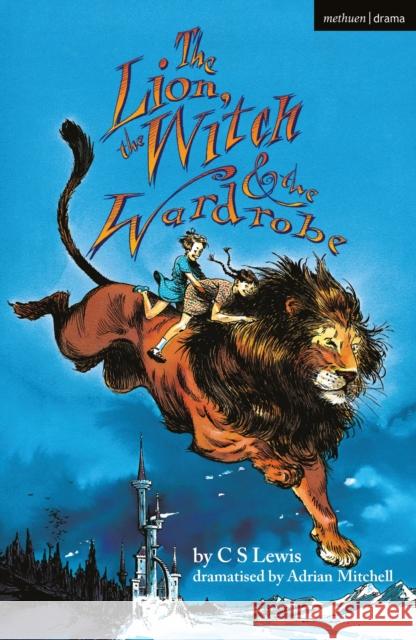 The Lion, the Witch and the Wardrobe C.S. Lewis Adrian Mitchell  9781350275515 Bloomsbury Publishing PLC - książka